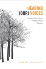 Image for Hearing (Our) Voices : Involving Service Users in Mental Health Research