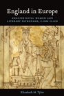 Image for England in Europe  : English royal women and literary patronage, c. 1000-c. 1150