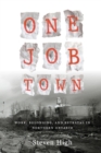 Image for One Job Town : Work, Belonging, and Betrayal in Northern Ontario