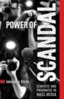 Image for Power of Scandal : Semiotic and Pragmatic in Mass Media