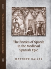 Image for The Poetics of Speech in the Medieval Spanish Epic