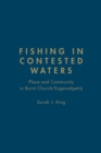 Image for Fishing in Contested Waters : Place &amp; Community in Burnt Church/Esgenoopetitj