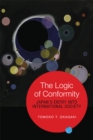 Image for The Logic of Conformity : Japan&#39;s Entry into International Society