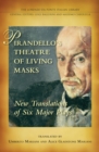 Image for Pirandello&#39;s Theatre of Living Masks : New Translations of Six Major Plays
