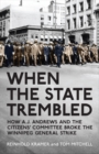 Image for When the State Trembled : How A.J. Andrews and the Citizens&#39; Committee Broke the Winnipeg General Strike
