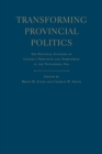 Image for Transforming Provincial Politics : The Political Economy of Canada&#39;s Provinces and Territories in the Neoliberal Era