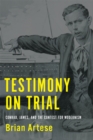 Image for Testimony on trial  : Conrad, James, and the contest for modernism