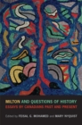 Image for Milton and questions of history  : essays by Canadians past and present