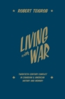 Image for Living with War : Twentieth-Century Conflict in Canadian and American History and Memory