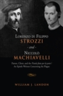 Image for Lorenzo di Filippo Strozzi and Niccolo Machiavelli : Patron, Client, and the Pistola fatta per la peste/An Epistle Written Concerning the Plague