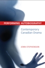 Image for Performing Autobiography : Contemporary Canadian Drama