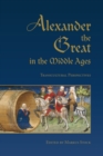 Image for Alexander the Great in the Middle Ages : Transcultural Perspectives