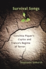 Image for Survival Songs : Conchita Piquer&#39;s &#39;Coplas&#39; and Franco&#39;s Regime of Terror