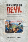 Image for To Walk with the Devil : Slovene Collaboration and Axis Occupation, 1941-1945