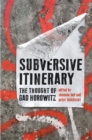Image for Subversive Itinerary : The Thought of Gad Horowitz