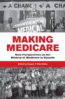 Image for Making Medicare : New Perspectives on the History of Medicare in Canada