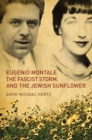 Image for Eugenio Montale, the Fascist Storm, and the Jewish Sunflower