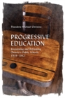 Image for Progressive education  : revisioning and reframing Ontario&#39;s public schools, 1919-1942