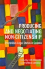 Image for Producing and Negotiating Non-Citizenship