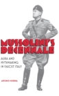Image for Mussolini&#39;s Decennale : Aura and Mythmaking in Fascist Italy