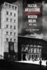 Image for Fascism, Architecture, and the Claiming of Modern Milan, 1922-1943