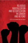 Image for Religious Radicalization and Securitization in Canada and Beyond