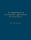 Image for An Explanation of Constrained Optimization for Economists