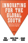 Image for Innovating for the Global South : Towards an Inclusive Innovation Agenda
