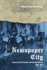 Image for Newspaper City : Toronto&#39;s Street Surfaces and the Liberal Press, 1860-1935