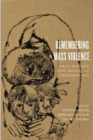 Image for Remembering Mass Violence : Oral History, New Media and Performance