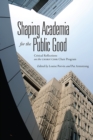 Image for Shaping Academia for the Public Good : Critical Reflections on the CHSRF/CIHR Chair Program