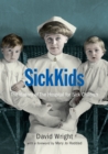 Image for SickKids : The History of The Hospital for Sick Children