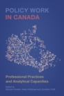Image for Policy Work in Canada : Professional Practices and Analytical Capacities