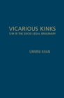 Image for Vicarious Kinks : S/M in the Socio-Legal Imaginary