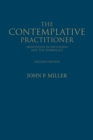Image for The Contemplative Practitioner : Meditation in Education and the Workplace, Second Edition