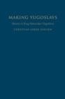 Image for Making Yugoslavs