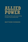 Image for Allied Power : Mobilizing Hydro-electricity during Canada&#39;s Second World War