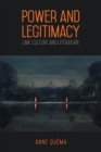 Image for Power and Legitimacy : Law, Culture, and Literature