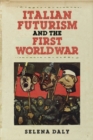Image for Italian Futurism and the First World War