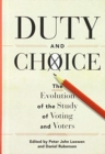 Image for Duty and Choice : The Evolution of the Study of Voting and Voters