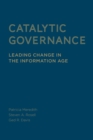 Image for Catalytic Governance : Leading Change in the Information Age
