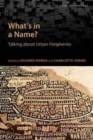 Image for What&#39;s in a Name? : Talking about Urban Peripheries