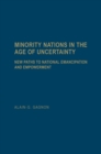 Image for Minority Nations in the Age of Uncertainty : New Paths to National Emancipation and Empowerment