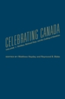 Image for Celebrating Canada : Holidays, National Days, and the Crafting of Identities