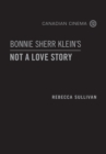 Image for Bonnie Sherr Klein&#39;s &#39;Not a Love Story&#39;
