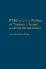 Image for PTSD and the Politics of Trauma in Israel : A Nation on the Couch