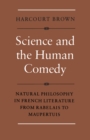 Image for Science and the Human Comedy: Natural Philosophy in French Literature from Rabelais to Maupertuis