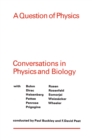 Image for Question of Physics: Conversations in Physics and Biology