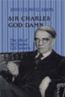 Image for Sir Charles God Damn : The Life of Sir Charles G.D. Roberts