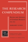 Image for The Research Compendium : Review and Abstracts of Graduate Research, 1942-1962